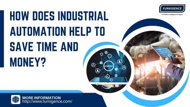 How does Industrial automation help to save time and money