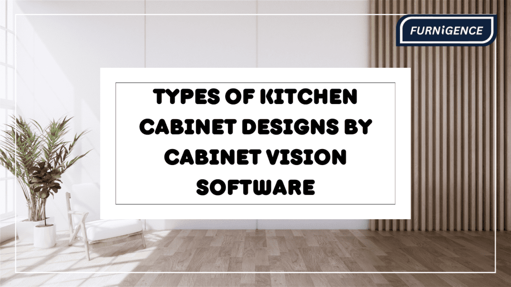 Types Of Kitchen Cabinet Designs By Cabinet Vision Software